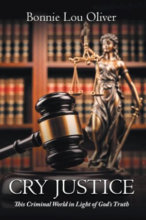 Cry Justice: This Criminal World in Light of God’s Truth